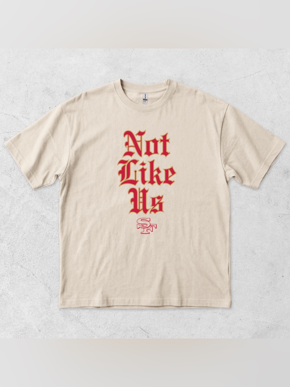 Not Like Us San Francisco Football T-Shirt